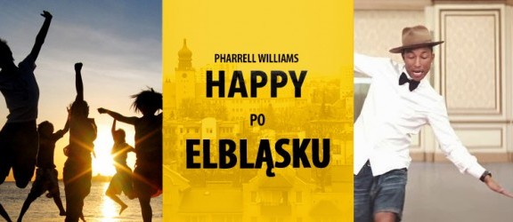 Nakręcamy elbląski teledysk Happy Pharella Williamsa! Zgłoś się i dołącz do naszej społeczności!