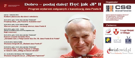 Dobro - podaj dalej! Być jak Jan Paweł II