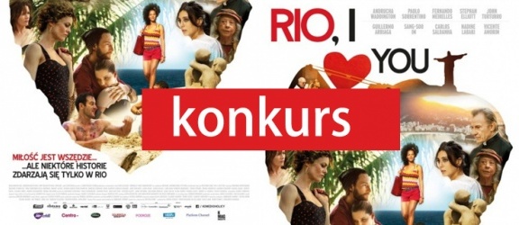 Konkurs! Wygraj bilet na film: Rio, I love you