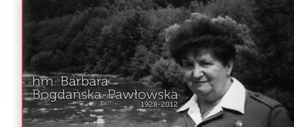 Druhna Barbara Bogdańska-Pawłowska odeszła na Wieczną Wartę