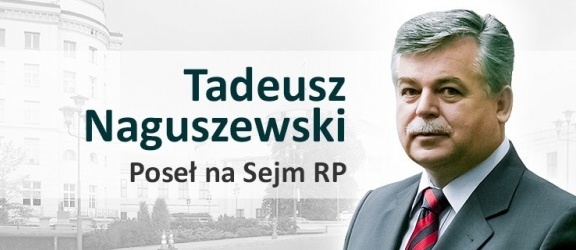 Informacja dla wyborców do posła Tadeusza Naguszewskiego