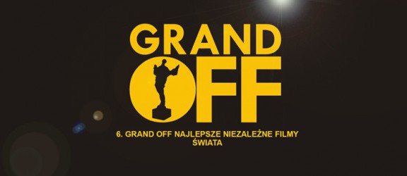 Dyskusyjny Klub Filmowy: Grand OFF - Najlepsze Niezależne Filmy Świata