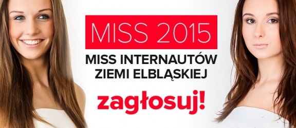 Zagłosuj na Miss Internautów 2015.  Tylko z elblag.net