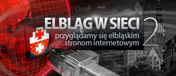 Elbląg w sieci. Testujemy strony www, które regularnie czytają elblążanie. Część 2 - info.elblag.pl