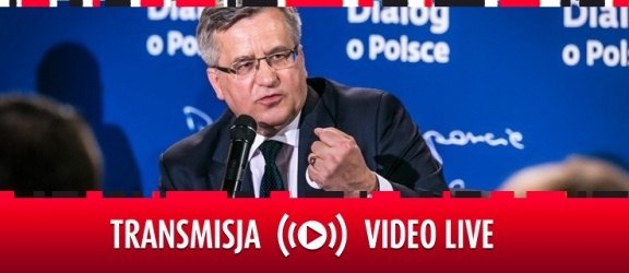 Forum Debaty Publicznej z Bronisławem Komorowskim – LIVE o 15:45