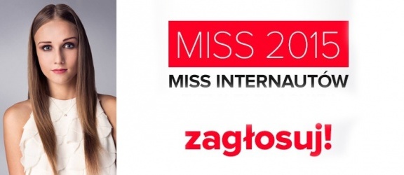 Zagłosuj na elblążankę w finale Miss Polski 2015!