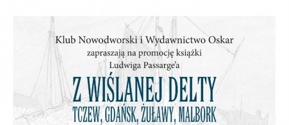 Z wiślanej delty. Tczew, Żuławy, Gdańsk, Malbork