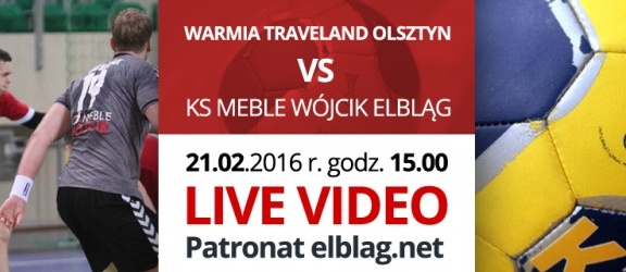 LIVE VIDEO: OKPR Warmia Traveland Olsztyn vs. KS Meble Wójcik Elbląg