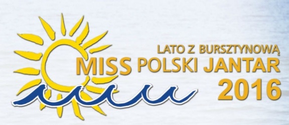 Bursztynowa Miss Polski Jantar 2016