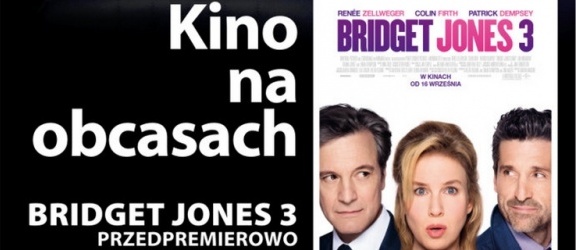 „Bridget Jones 3” przedpremierowo 13 września w ramach cyklu  „Kino na Obcasach”
