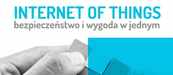 Wykład otwarty na PWSZ: „Internet of Things – bezpieczeństwo i wygoda w jednym