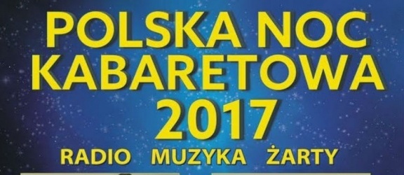  Polska Noc Kabaretowa w Elblągu już 15 września - czy macie już bilety?