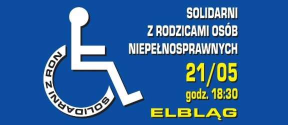 Bądźmy solidarni z rodzicami osób niepełnosprawnych. Organizatorzy zapraszają na protest
