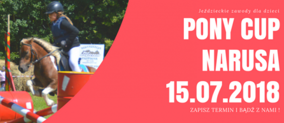 Drugie zawody z cyklu PONY CUP 2018 w Narusie już w tę niedzielę!