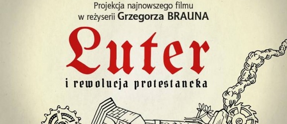 Luter i rewolucja protestancka – pokaz filmu w Elblągu (+ zwiastun)