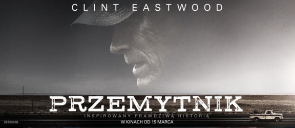 „Przemytnik” Clinta Eastwooda w Kinie Światowid w Elblągu (+ zwiastun)