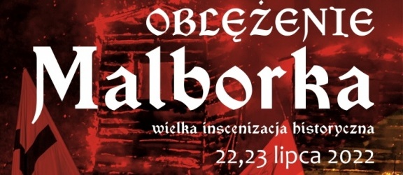 Już wkrótce Oblężenie Malborka