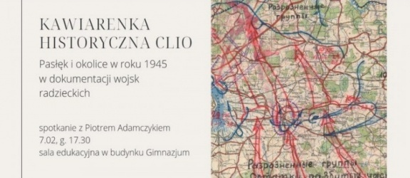 O losach Pasłęka w 1945 roku. Spotkanie w muzeum z Piotrem Adamczykiem