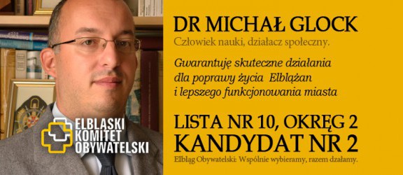 Wywiad z dr Michałem Glockiem, kandydatem na radnego z listy Elbląskiego Komitetu Obywatelskiego