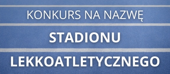 Wybierz nazwę dla stadionu przy ul. Krakusa!