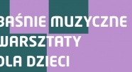 Magiczne warsztaty muzyczno-ruchowe dla dzieci i rodziców
