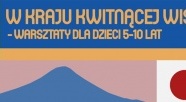 W kraju kwitnącej wiśni: warsztaty dla dzieci