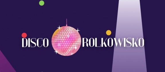 Disco Rolkowisko – pożegnaj lato na rolkach!