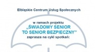 Świadomy Senior to Senior Bezpieczny