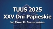 XXV Dni Papieskie – odbierz bezpłatne wejściówki