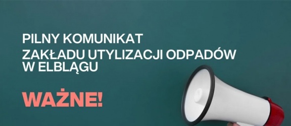 Komunikat dla klientów Zakładu Utylizacji Opadów w Elblągu