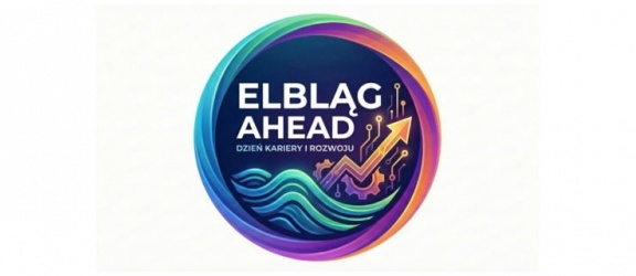 Elbląg Ahead – Dzień Kariery i Rozwoju