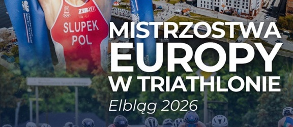 Elbląg gospodarzem Mistrzostw Europy w Triathlonie 2026