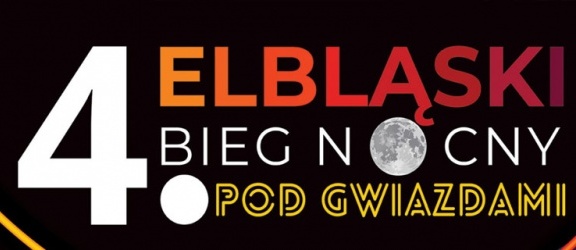 IV Elbląski Bieg Nocny pod Gwiazdami – ruszyły zapisy!