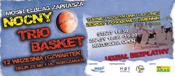 Nocny Trio Basket po raz pierwszy w Elblągu
