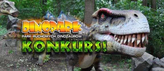 Wygraj rodzinny bilet do Dino Parku w Malborku