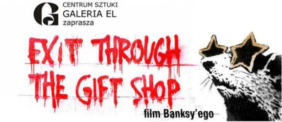 Krużganek Movie: Wyjście przez sklep z pamiątkami. Film Banksy’ego